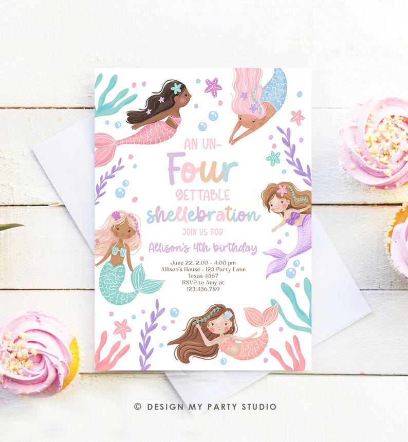 May include: An invitation for a 4th birthday party with a mermaid theme. The invitation features four mermaids with pink, purple, and blue tails, surrounded by seashells, starfish, and seaweed. The text reads "An Un-Four-Gettable Shellebration" and includes details about the party, including the date, time, location, and RSVP information.