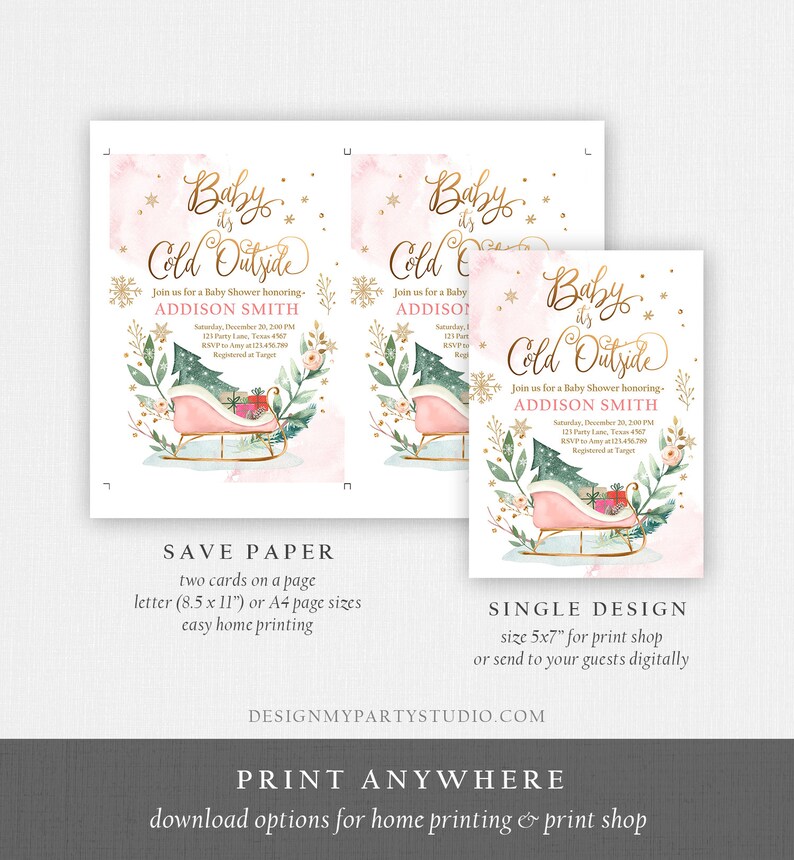 May include: Baby shower invitation with the text "Baby it's Cold Outside" in gold script. The design features a pink watercolor background, a pink sleigh, and a Christmas tree. The invitation includes event details.