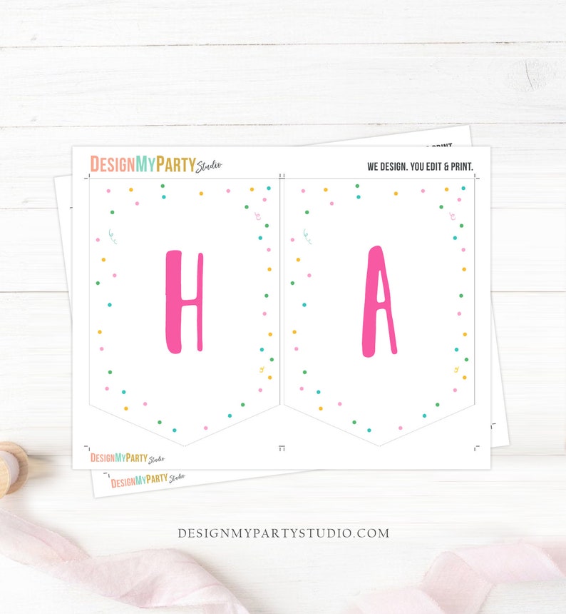 May include: Printable banner with the letters "HA" in pink on a white background with a confetti pattern of pink, yellow, green, and blue dots. The text "WE DESIGN. YOU EDIT & PRINT." is at the top of the banner.