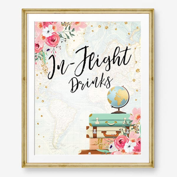 In-Flight Drinks Sign Travel Adventure Bridal Shower Wedding Birthday Flowers Globe Suitcase Gold Confetti Instant Download PRINTABLE 0030