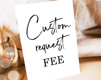 Custom Request Fee