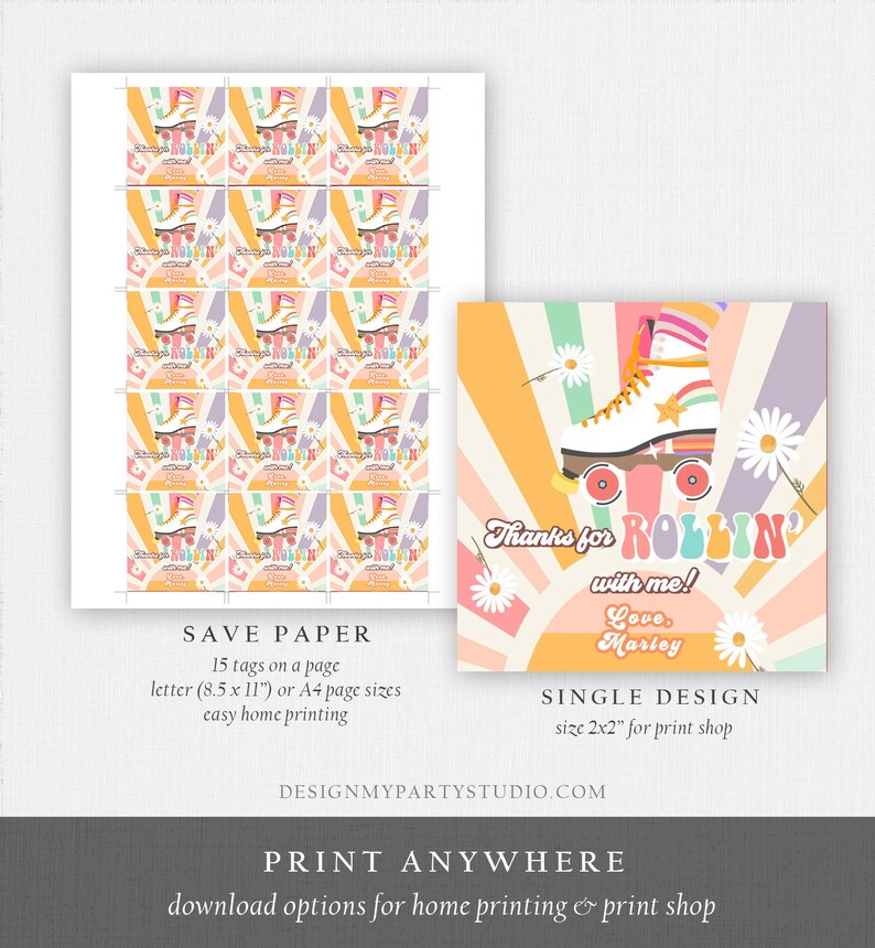 May include: A set of 15 printable thank you tags featuring a retro roller skate design with daisies and a rainbow background. The text reads "Thanks for rollin' with me! Love, Marley". The tags are 2x2 inches and can be printed at home or at a print shop.