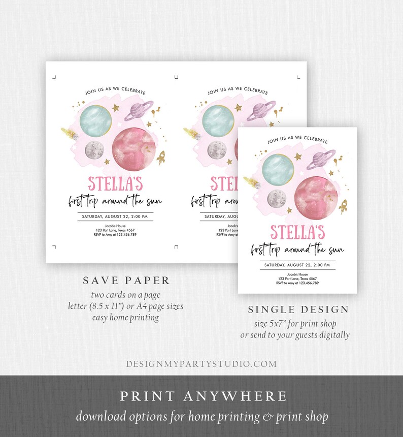 May include: A printable invitation for a child's first birthday party. The invitation features a pink and blue watercolor background with planets and stars. The text on the invitation reads "Stella's first trip around the sun".