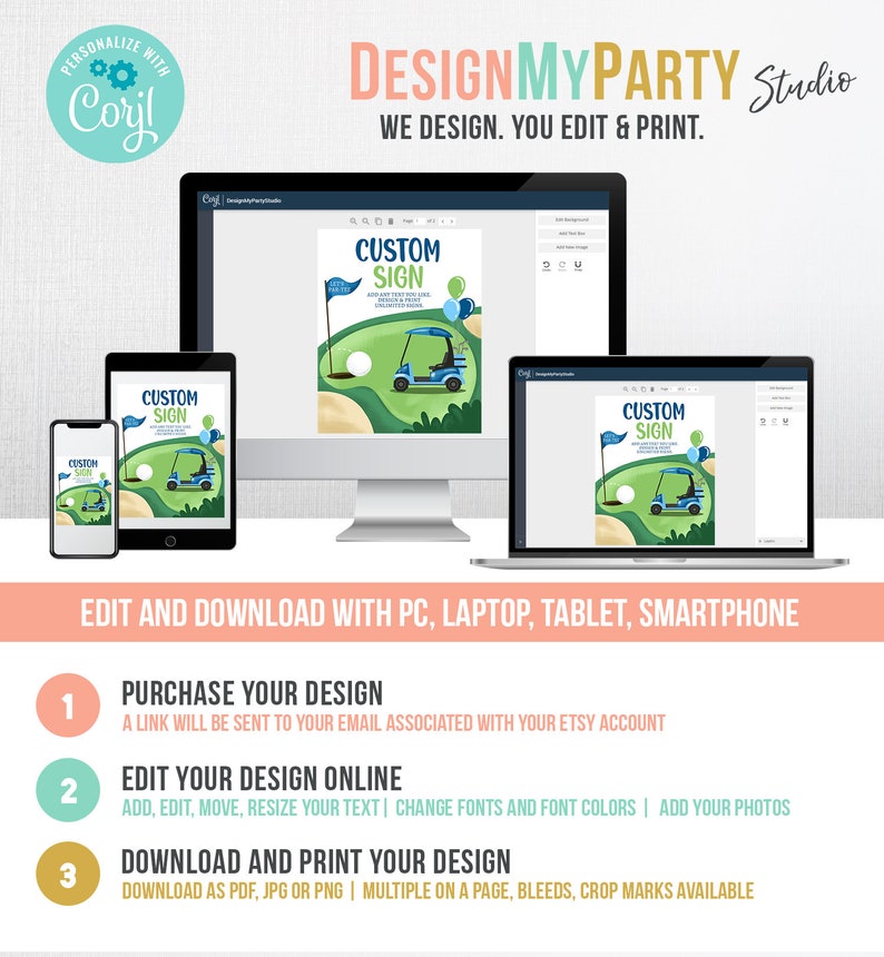 May include: A computer screen shows a golf cart design template with the text "CUSTOM SIGN" on a green background. The text "DESIGNMYPARTY Studio" is at the top of the image. The text "WE DESIGN. YOU EDIT & PRINT." is below the logo. The text "EDIT AND DOWNLOAD WITH PC, LAPTOP, TABLET, SMARTPHONE" is below the screen. Three steps are listed below the text: "PURCHASE YOUR DESIGN", "EDIT YOUR DESIGN ONLINE", and "DOWNLOAD AND PRINT YOUR DESIGN".