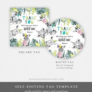 May include: Printable thank you tags featuring a jungle animal theme. The tags are designed for both square and round shapes. The text on the tags reads "Thank You" and "We hope you had a Wild Time!" with a space for a name.