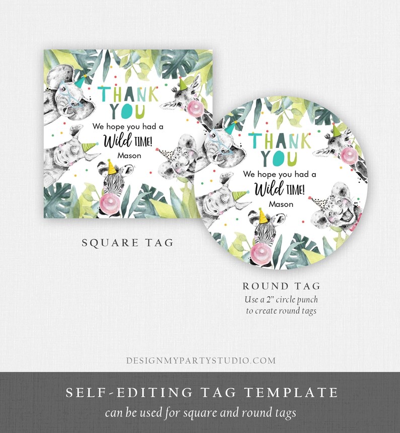 May include: Printable thank you tags featuring a jungle animal theme. The tags are designed for both square and round shapes. The text on the tags reads "Thank You" and "We hope you had a Wild Time!" with a space for a name.