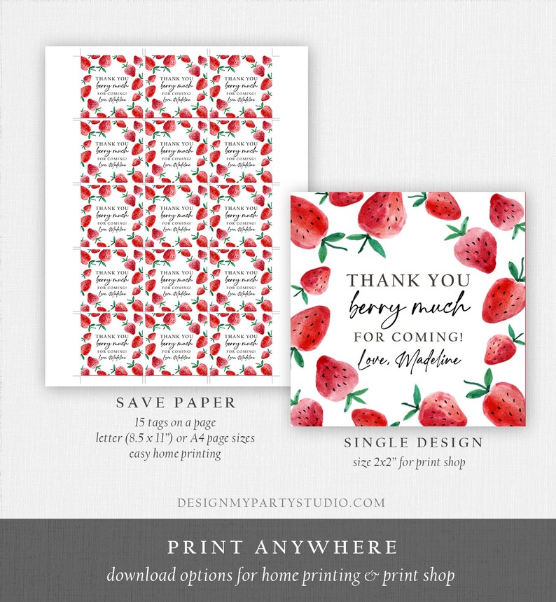 May include: Printable thank you tags with a watercolor strawberry design. The tags say "Thank you berry much for coming! Love, Madeline". The design is also available as a single 2x2 inch print.