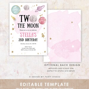 May include: A pink and white watercolor background with gold stars. The text "Two the Moon" is in black with a pink and white moon behind it. The text "Stella's 2nd Birthday" is in black with a pink rocket ship behind it. The text "Saturday, January 22, 2:00 PM" is in black. The text "Stella's House 123 Part Lane, Texas 4567 RSVP to Amy at 123.456.789" is in black. The text "Optional Back Design optionally add a back side perfect for photos and details" is in black. The text "Design My Party Studio" is in black. The text "Editable Template Try it Now | See Demo Link in Item Description" is in black.