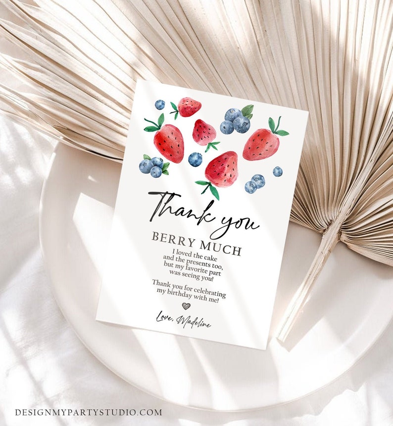 May include: Thank you card with a watercolour illustration of strawberries and blueberries. The card says "Thank you Berry Much" and includes the text "I loved the cake and the presents too, but my favourite part was seeing you! Thank you for celebrating my birthday with me! Love, Madeline".