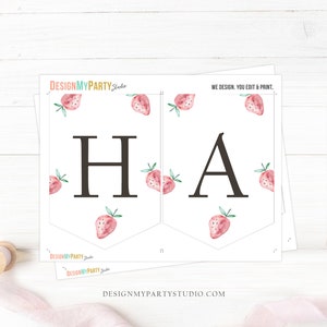May include: Printable banner with the letters "HA" in black, decorated with pink watercolor strawberries. The banner is designed for a party and includes the text "WE DESIGN. YOU EDIT & PRINT." and the website "DESIGNMYPARTYSTUDIO.COM".