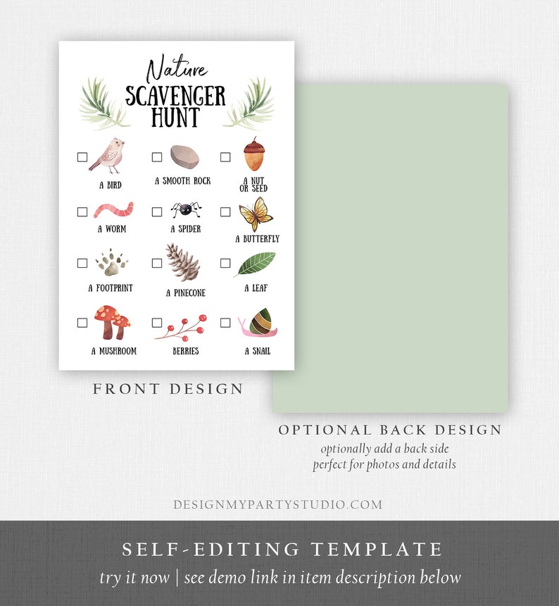 May include: A printable nature scavenger hunt checklist with illustrations of a bird, smooth rock, nut, worm, spider, butterfly, footprint, pinecone, leaf, mushroom, berries, and snail. The checklist has checkboxes next to each item. The text "Nature Scavenger Hunt" is at the top of the checklist. The text "Front Design" is below the checklist. The text "Optional Back Design" is below the checklist. The text "optionally add a back side perfect for photos and details" is below the checklist. The text "DESIGNMYPARTYSTUDIO.COM" is below the checklist. The text "SELF-EDITING TEMPLATE" is below the checklist. The text "try it now | see demo link in item description below" is below the checklist.