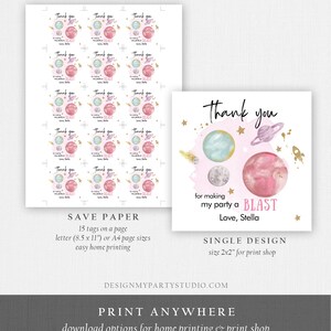 May include: Pink and blue space-themed thank you tags with gold stars and planets. The text reads "Thank you for making my party a BLAST Love, Stella".  Save paper, 15 tags per page, letter or A4 size.