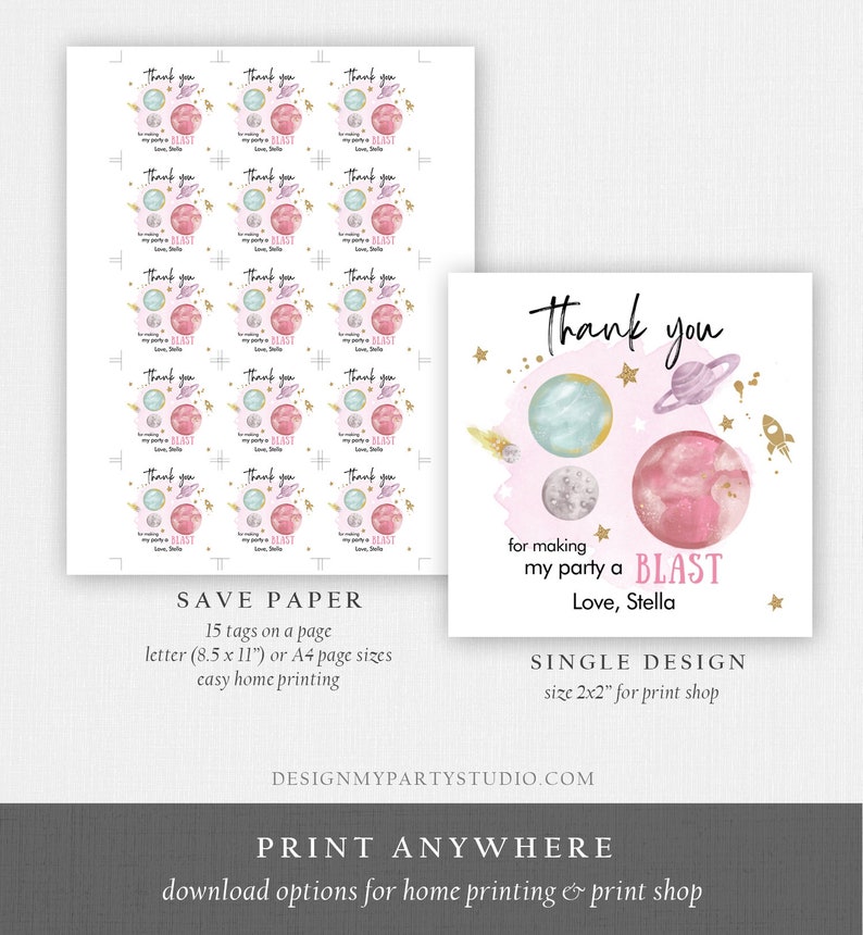 May include: Pink and blue space-themed thank you tags with gold stars and planets. The text reads "Thank you for making my party a BLAST Love, Stella".  Save paper, 15 tags per page, letter or A4 size.