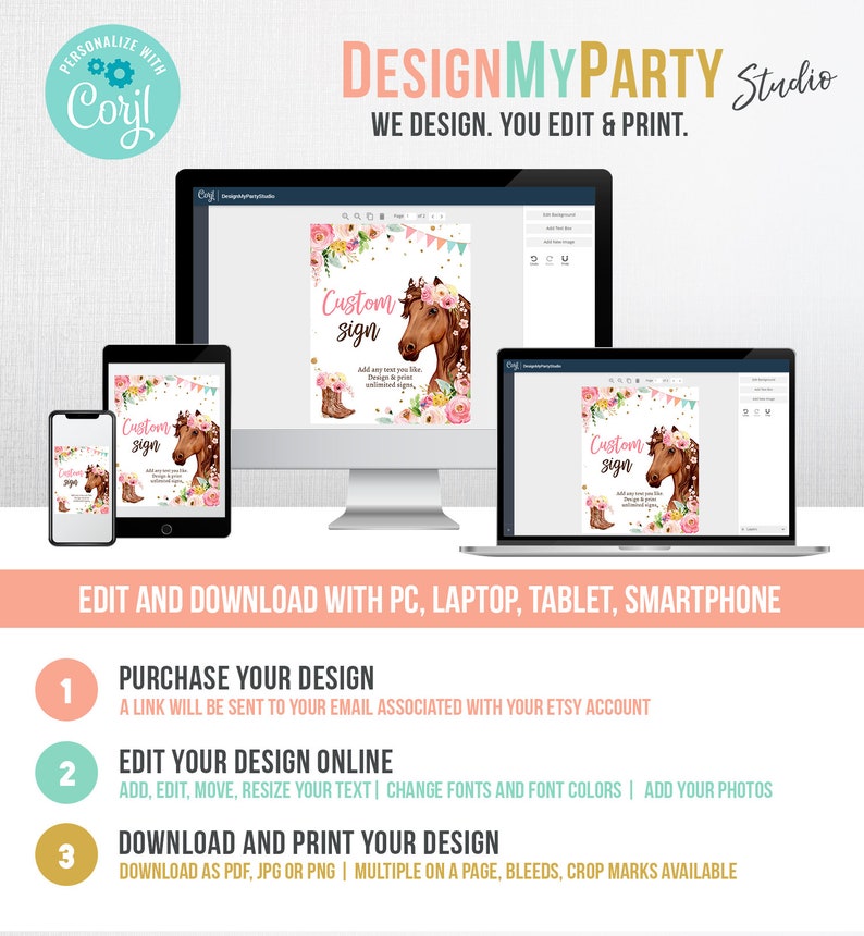 May include: A computer screen displaying a pink and green horse-themed party sign template. The sign says "Custom Sign" and has a floral design. The text "Design My Party Studio" is at the top of the screen. The text "We Design. You Edit & Print." is below the studio name. The text "Edit and Download with PC, Laptop, Tablet, Smartphone" is below the screen.