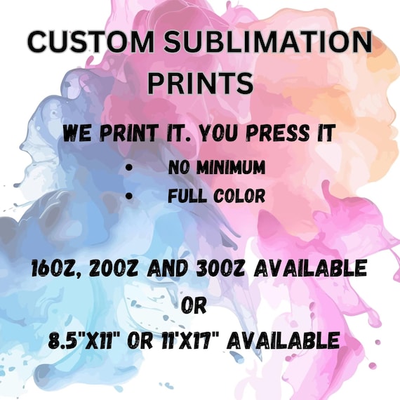 Custom Sublimation Prints, 20oz 30oz, 40oz, Skinny Straight Tumbler Transfer, Printed Sheets, Not Digital