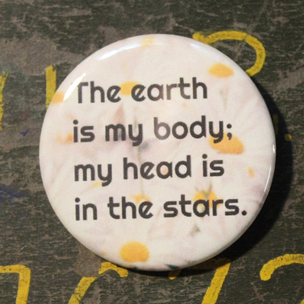 Harold and Maude 2.25" Button Keychain The Earth Is My Body My Head Is In The Stars Magnet  Pin Badge Gift Vintage 1970s Film Movie Quotes