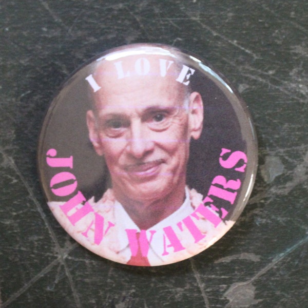 I Love John Waters 2.25" Button Keychain Magnet  Pin Badge Vintage Pink Flamingos Hairspray Female Trouble Cult Classic Film Movies Director