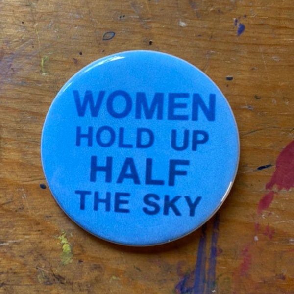 Feminist Women Hold Up Half The Sky Button Keychain 2.25" Magnet Pin Badge Vintage 1970s Protest Humor Positive Girl Power Gift Female