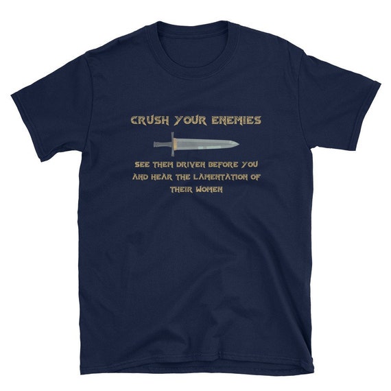 To crush your enemies Conan the Barbarian Movie Inspired Mens T-Shirt