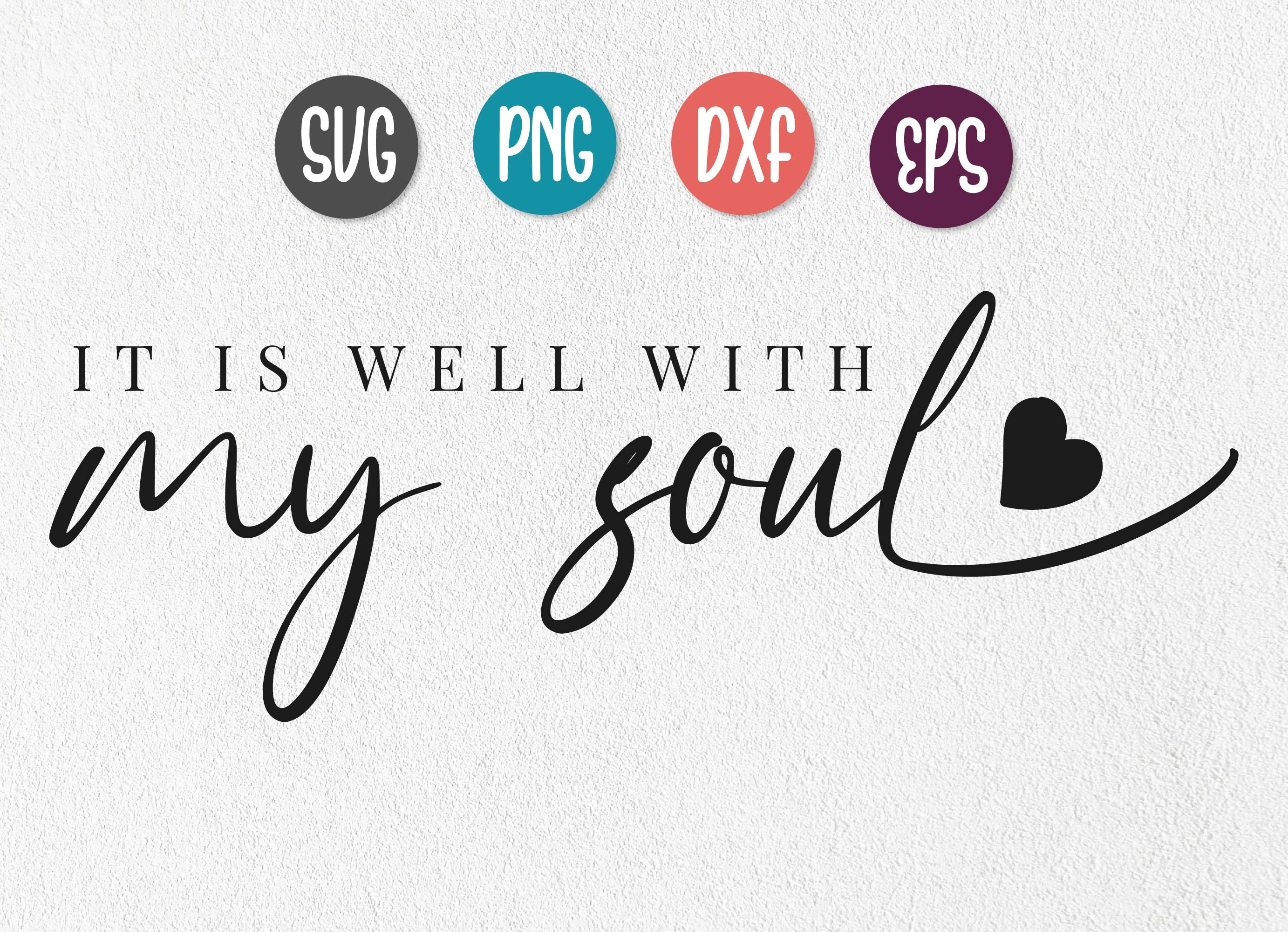 It is Well With My Soul Svg Quotes and Saying Svg Svg Png Etsy
