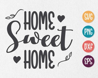 Home Sweet Home svg, Home decor svg, Home svg quote, Instant download, printable, SVG/png Cut Files for Silhouette & Cricut