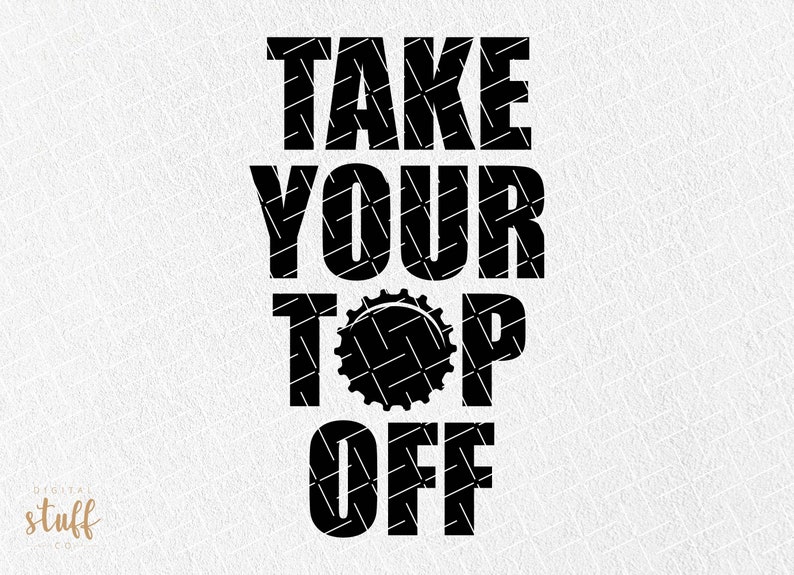 Take Your Top off Svg Can Cooler Graphics Party Svg Can Etsy