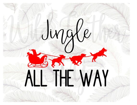Download Free Svg Jingle All The Way Santa Dog Christmas Dog Santa Etsy SVG DXF Cut File