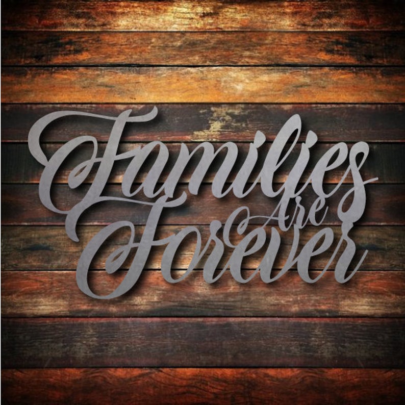 Families Are Forever Sign Metal Wall Art Family Metal Sign Etsy