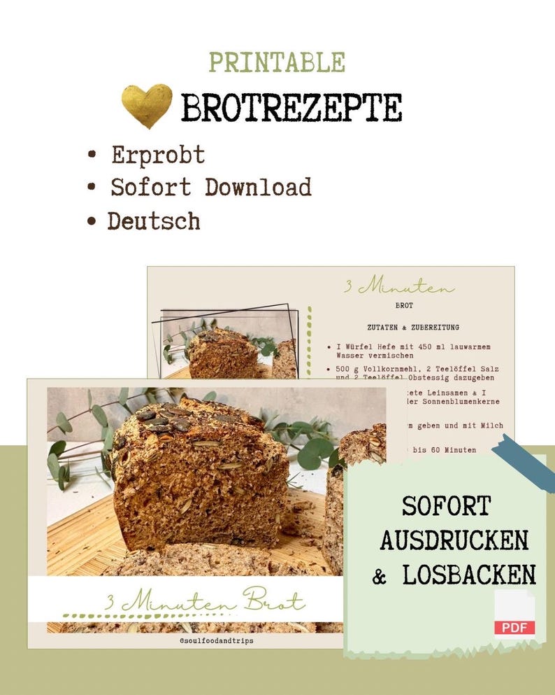 May include: A printable bread recipe with a loaf of bread covered in seeds. The image includes German text, with the words "Printable Brotrezepte", "Erprobt", "Sofort Download", and "Deutsch". Also includes the words "3 Minuten Brot" and "Sofort Ausdr&uuml;cken & Losbacken".