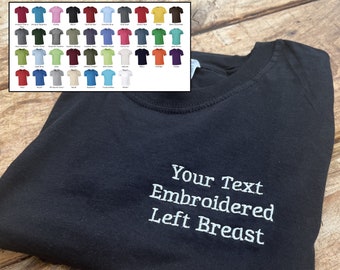 Personalised Embroidered T-Shirt With Your Custom Text Left Breast Design - 35 Colours to Pick from - Choose Thread Colour 100% Soft Cotton