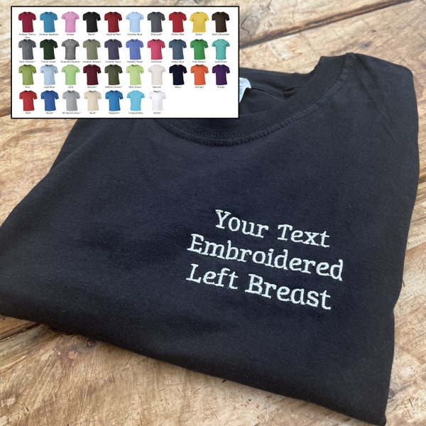 Personalised Embroidered T-Shirt With Your Custom Text Left Breast Design - 35 Colours to Pick from - Choose Thread Colour 100% Soft Cotton