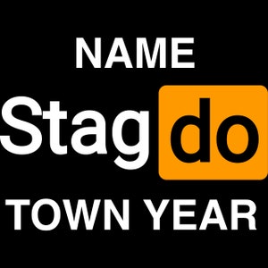 May include: White text on a black background reads "NAME Stag do TOWN YEAR". The word "do" is in an orange box.