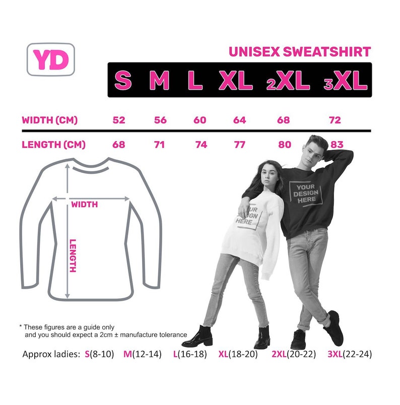 May include: Size chart for a unisex sweatshirt with measurements in centimeters. The chart shows width and length measurements for sizes S, M, L, XL, 2XL, and 3XL. The chart also includes approximate ladies' sizes.