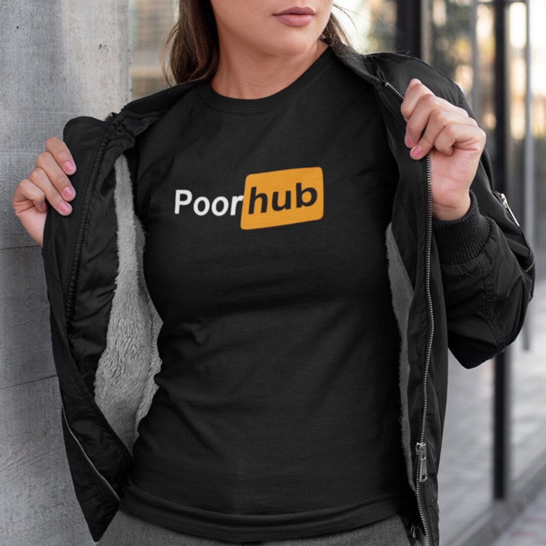 Poor Hub Sexy Offensive Slogan T Shirt Printed 100% Cotton Tee Funny  Fashion Top Same Day and Free Dispatch - Etsy