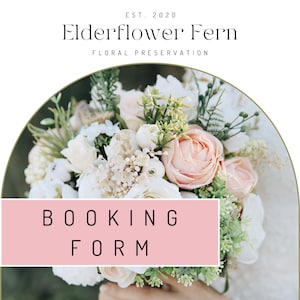 Può includere: Un bouquet di fiori con rose color pesca e bianche, verde e piccoli fiori bianchi. L'immagine presenta il testo "Elderflower Fern Floral Preservation" e "Booking Form" su sfondo rosa.