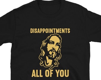 Camiseta unissex decepções todos vocês, humor sarcástico, presente para ela, presente para ele, cristão