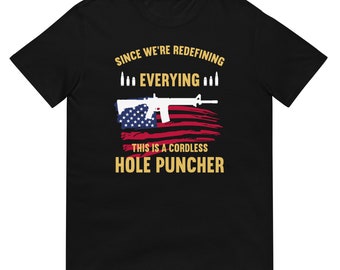 Since We’re Redefining Everything Men This Is A Cordless Hole Puncher Unisex T-Shirt