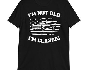 Camisa clássica I'm Not Old I'm, presente masculino clássico para amantes de carros para pai, avô, marido, presentes de Natal para homens e mulheres