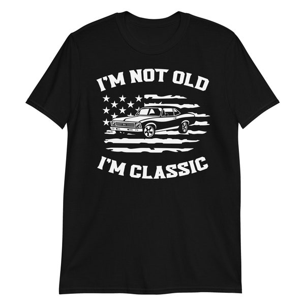 I'm Not Old I'm Classic Shirt, Classic Car Lover Mens Gift for Dad Grandpa Husband, Christmas Gifts for Men & Women