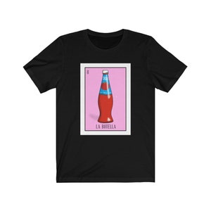 La Botella Loteria Mexican Bingo Unisex T-Shirt