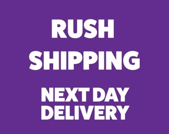 Rush Shipping Upgrade, Next Day Delivery