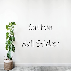Custom Wall Sticker Quote Decal Vinyl - create your own - personalised design - nursery, Bedroom, kitchen, bathroom art gift