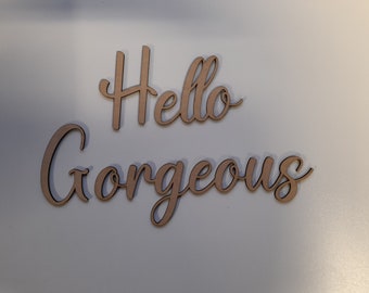 Hello Gorgeous 3D Sign made in Wood or Mirrored Acrylic Scandinavian dressing room, bedroom, bathroom, girls art large wood letters v118