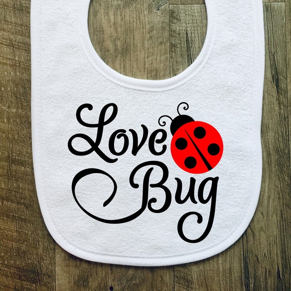 Love Bug - Baby Bib - Photo Prop - Baby Boy - Baby Girl - Ladybug - Valentine's Day - Baby Shower - Gift - Cute