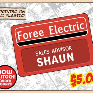 May include: Red and black name tag with the text "Foree Electric" and "Sales Advisor Shaun". The tag is printed on a white background with a price tag of $5.00.