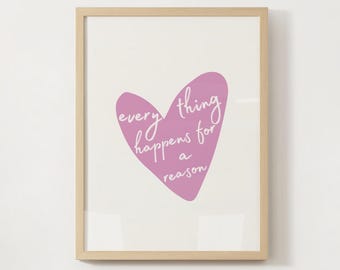 Everything happens for a reason - Quote - Inspirational - Print