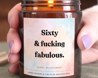 Funny 60th Birthday Gift For Friend, Sixty & Fabulous Soy Candle