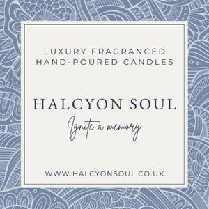 May include: A square graphic with a blue and white patterned background. The text reads "Luxury Fragranced Hand-Poured Candles" and "Halcyon Soul". Below the brand name is the phrase "Ignite a memory" and the website address.