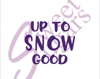 Up to Snow Good Silkscreen Stencil