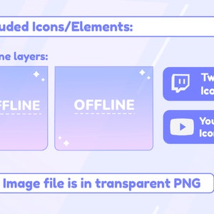 May include: Two purple and pink gradient offline screens with the word "OFFLINE" in white text.  A purple button with a white Twitch icon and the text "Twitch Icon". A purple button with a white YouTube icon and the text "YouTube Icon". The text "Image file is in transparent PNG" is below the buttons.